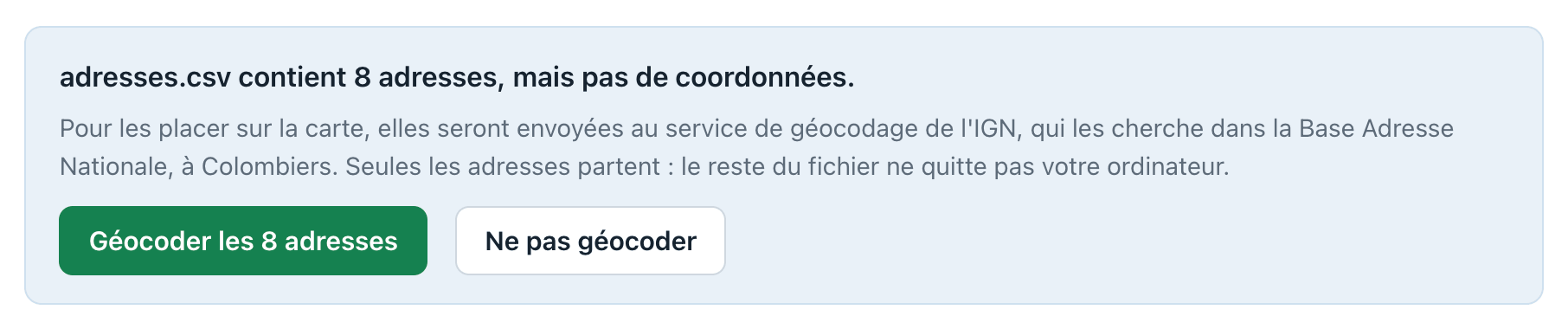 L'encart qui propose le géocodage : le nombre d'adresses du fichier, ce qui sera envoyé et où, et les boutons « Géocoder » et « Ne pas géocoder »