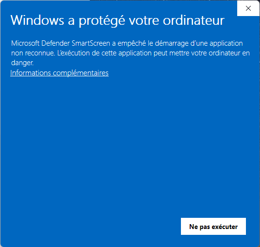 L'avertissement de SmartScreen, « Windows a protégé votre ordinateur », avec le lien « Informations complémentaires »